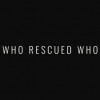 Who Rescued Who