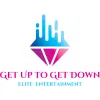 Get Up to Get Down Elite Entertainment