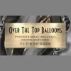 Over the Top Balloons